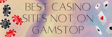 Explore Gambling Sites Not on GamStop Explore Gambling Sites Not on GamStop
