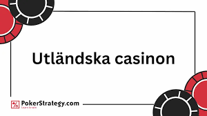 Utländska Casino En Guide till Spelupplevelser Utanför Sverige 546520158